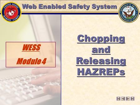 WESS Module 4 Chopping and Releasing HAZREPs Web Enabled Safety System.