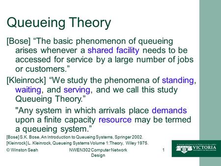 Queueing Theory [Bose] “The basic phenomenon of queueing arises whenever a shared facility needs to be accessed for service by a large number of jobs or.