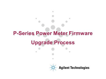 P-Series Power Meter Firmware Upgrade Process. Page 2 Firmware Upgrade Flowchart Start Check SN Prefix >= “GB45” or “MY45” or “SG45” Check Motherboard.
