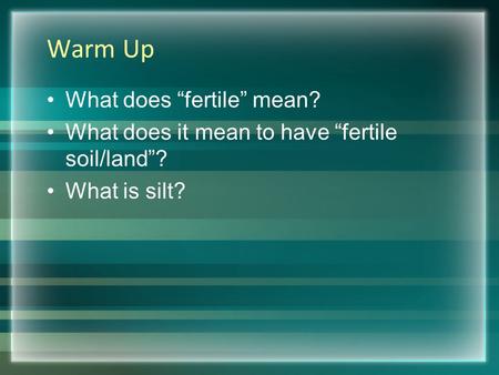 Warm Up What does “fertile” mean?