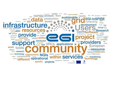 What is EGI? The European Grid Infrastructure enables access to computing resources for European scientists from all fields of science, from Physics to.