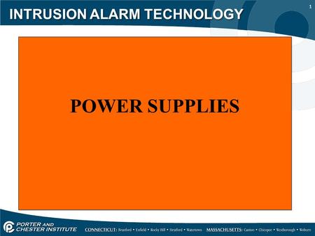 1 INTRUSION ALARM TECHNOLOGY POWER SUPPLIES. 2 INTRUSION ALARM TECHNOLOGY Security systems shall have a primary power source and a secondary power source.