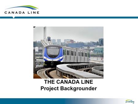 THE CANADA LINE Project Backgrounder