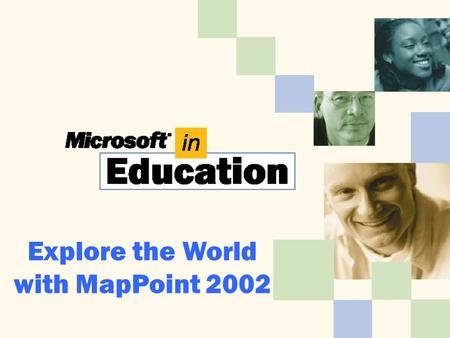 Explore the World with MapPoint 2002. Finding a Location on a Map Finding a Location on a Map – U.S only To find a location on a map 1.From the Start.