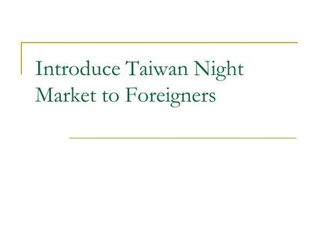 Introduce Taiwan Night Market to Foreigners