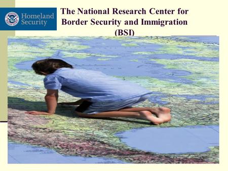 1 The National Research Center for Border Security and Immigration (BSI)