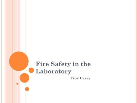 Fire Safety in the Laboratory Troy Carey. Think it Can’t Happen to You?