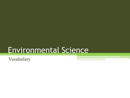 Environmental Science Vocabulary. Air Pollution The contamination of the atmosphere by the introduction of pollutants from human and natural resources.