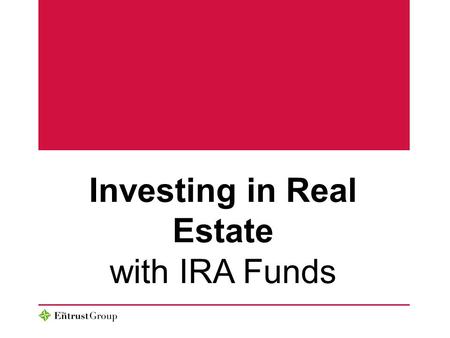 Investing in Real Estate with IRA Funds. Benefits of a Real Estate IRA  Helps You Take Control Invest in what you know and understand  Diversification.