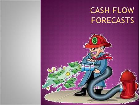  A cash flow forecast is a financial document that shows the expected movement of cash into and out of a business in a particular time period.