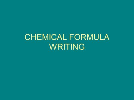CHEMICAL FORMULA WRITING