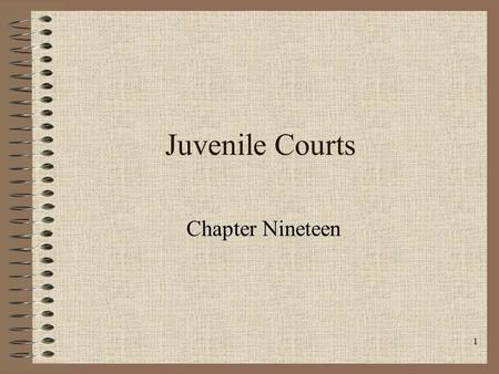 Juvenile Courts Chapter Nineteen.