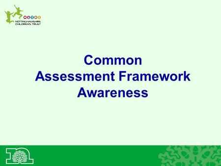 Common Assessment Framework Awareness. Victoria’s Web.