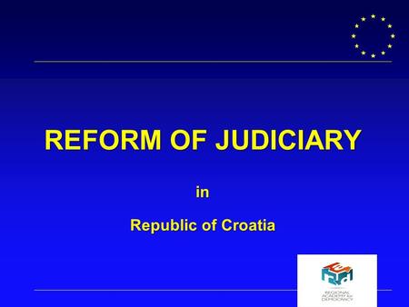 Dublinbureau Nederland REFORM OF JUDICIARY in Republic of Croatia.