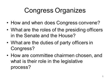 Congress Organizes How and when does Congress convene?