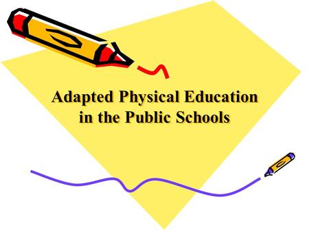 Adapted Physical Education in the Public Schools.
