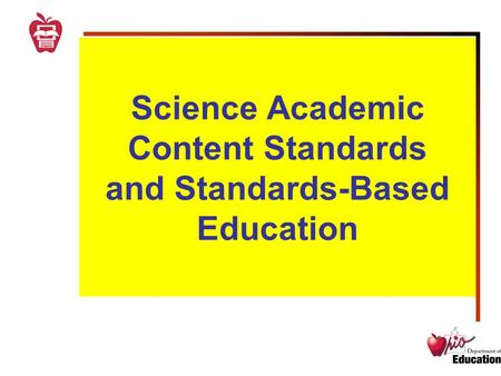Science Academic Content Standards and Standards-Based Education.