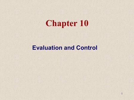 Evaluation and Control