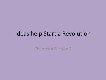 Ideas help Start a Revolution