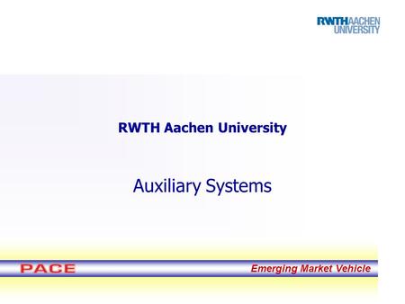 Emerging Market Vehicle RWTH Aachen University Auxiliary Systems.