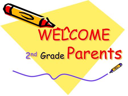 WELCOME 2 nd Grade Parents. BACK TO SCHOOL NIGHT August 4, 2011.