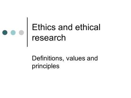 Ethics and ethical research