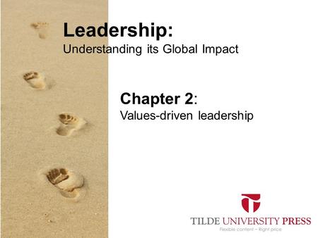 Leadership: Understanding its Global Impact Chapter 2: Values-driven leadership.