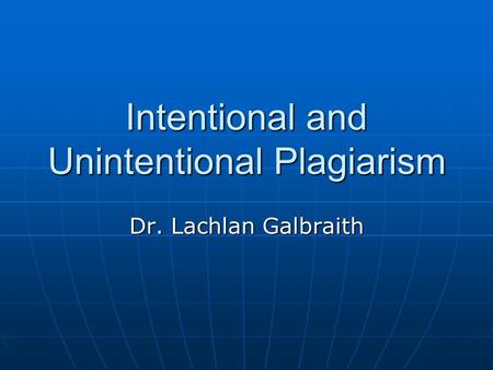 Intentional and Unintentional Plagiarism