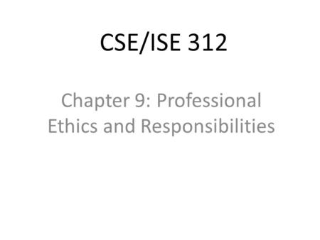 Chapter 9: Professional Ethics and Responsibilities
