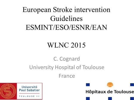 European Stroke intervention Guidelines ESMINT/ESO/ESNR/EAN WLNC 2015