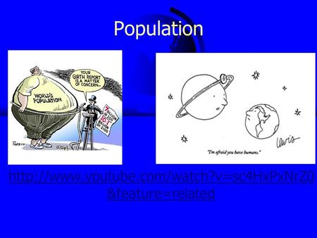 Population  &feature=related.