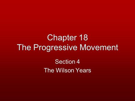 Chapter 18 The Progressive Movement