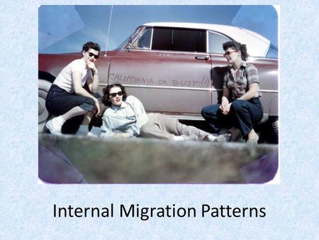 Internal Migration Patterns. Ravenstein’s Reminders Ravenstein’s Reminders Don’t forget, Internal Migration is movement within a country, and interregional.