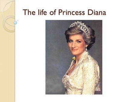 The life of Princess Diana