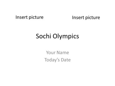 Sochi Olympics Your Name Today’s Date Insert picture.