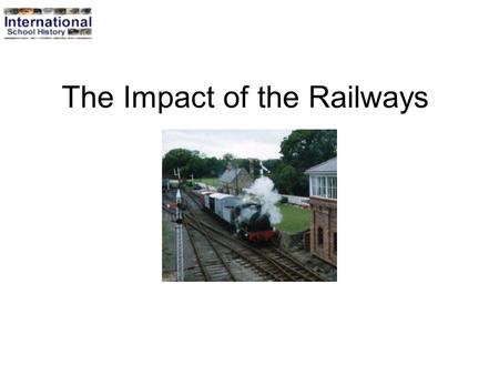 The Impact of the Railways. What was transport like in 1750? There had been little need to travel far before the 18th century, and few people went outside.