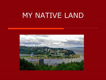 MY NATIVE LAND. REMEMBER NEW WORDS is located Majority Representatives Ancestors To release woodcarving, pottery, weaving embroidery, pattern weaving.