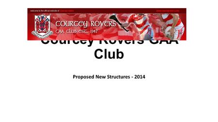 Courcey Rovers GAA Club Proposed New Structures - 2014.
