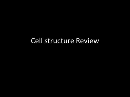 Cell structure Review A cell that has no nucleus or membrane bound organelles is a Plant cell Animal cell Prokaryotic cell Eukaryotic cell.