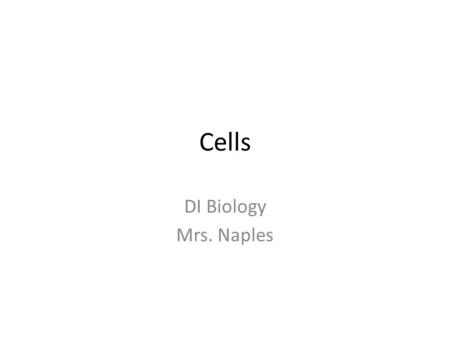 Cells DI Biology Mrs. Naples. Discovery of the Cell Discovery of the cell – Robert Hooke 1665 – First to use a compound microscope to look at “cells”