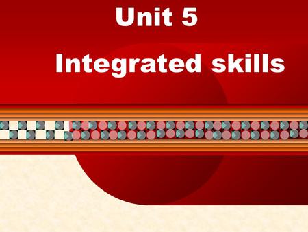 Unit 5 Integrated skills Learning aims: 1. 听懂有关电影节放映电影的介绍，并获取信息完 成表格 2. 能根据所得信息完成电影节放映电影的报告 3. 能讨论不同类型的电影，并提出自己的观点和看 法.