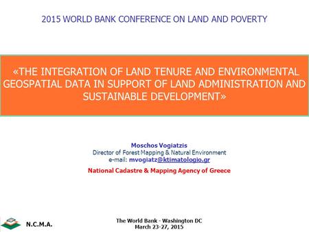 2015 WORLD BANK CONFERENCE ON LAND AND POVERTY «THE INTEGRATION OF LAND TENURE AND ENVIRONMENTAL GEOSPATIAL DATA IN SUPPORT OF LAND ADMINISTRATION AND.