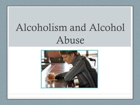Alcoholism and Alcohol Abuse. Alcoholism Also known as alcohol dependence Occurs when a person show signs of physical addiction. When one continues to.