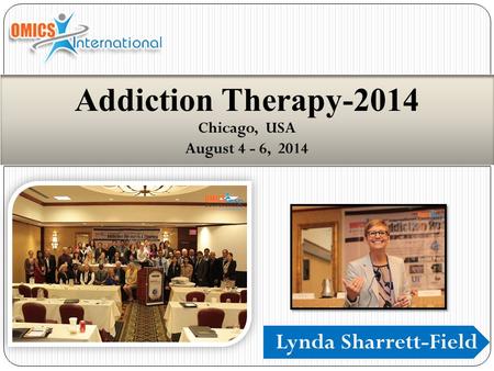Lynda Sharrett-Field Addiction Therapy-2014 Chicago, USA August 4 - 6, 2014.