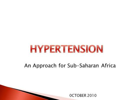 0CTOBER 2010 An Approach for Sub-Saharan Africa. Dr. Linda Hawker, MD, CCFP General Practice Kelowna BC Canada.