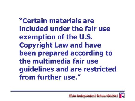 “Certain materials are included under the fair use exemption of the U.S. Copyright Law and have been prepared according to the multimedia fair use guidelines.