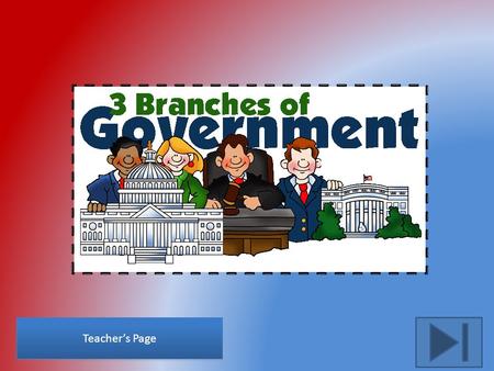 Banner from http://government.pppst.com/3branches.html Teacher’s Page.