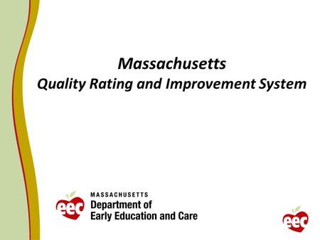Massachusetts Quality Rating and Improvement System.