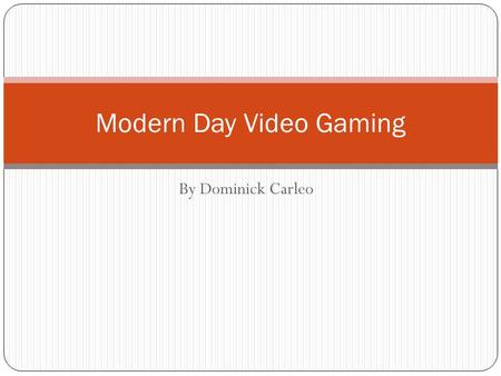 By Dominick Carleo Modern Day Video Gaming. First Person Shooter (FPS) Games First person shooters are just that, first person shooting games. The most.