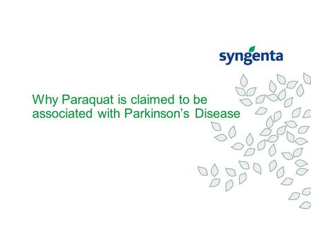 Why Paraquat is claimed to be associated with Parkinson’s Disease.